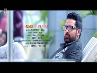 Dengu Vs Pendu Manpreet Gill,Ruhani Sharma Video Song