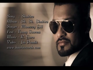 Shakira Monezzy Gill Video Song