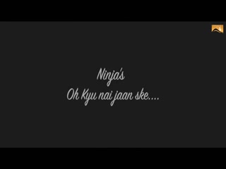 Oh Kyu Ni Jaan Ske Ninja Video Song