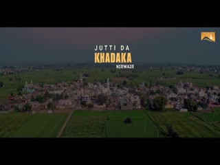 Jutti Da Khadaka Nirwair Video Song