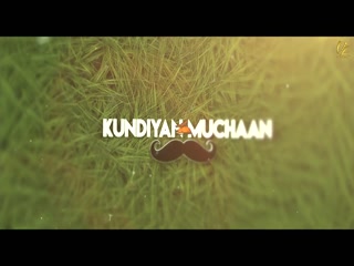 Kundiyan Muchaan Sandy Sandhu,Gurwinder Dalam Video Song