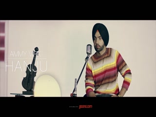 Hanju Ammy Virk Video Song