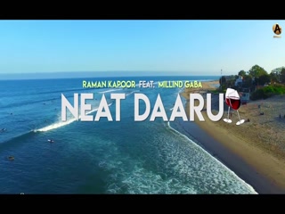 Neat Daaru Raman Kapoor,Millind Gaba Video Song